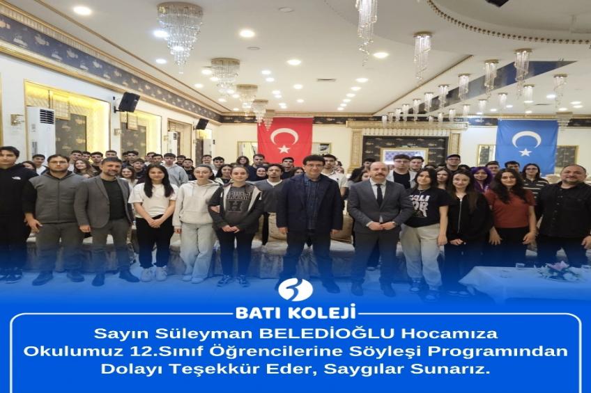 Sayın Süleyman BELEDİOĞLU Hocamıza Okulumuz 12.Sınıf Öğrencilerine Söyleşi Programımızdan